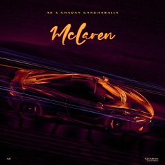 McLaren | AK | Sharan Sandhawalia | Latest Punjabi Songs 2022