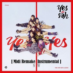 TWICE - Yes Or Yes [MIDI Remake Instrumental]