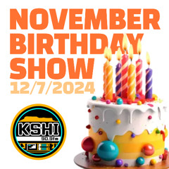 November Birthday Show (12-7-2024)