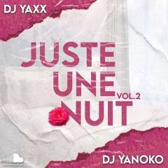 Dj Yaxx Feat Dj Yanoko - Juste Une Nuit Vol.2