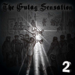 The Gulag Sensation : 2
