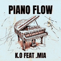 K.O - Piano Flow FT. Mia
