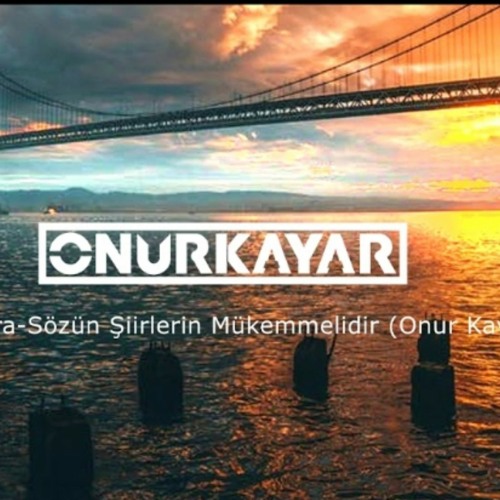 stream se bira sozum siirlerin mukemmelidir onur kayar remix by onur kayar listen online for free on soundcloud