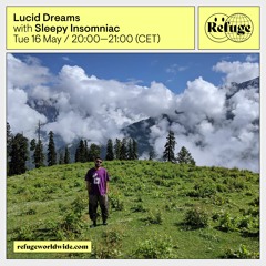 Refuge Worldwide - Lucid Dreams with Sleepy Insomniac - 16th May 2023