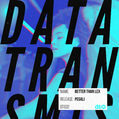 Better Than Lex - Pegali [Data Transmission]