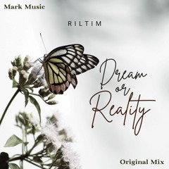 RILTIM - Dream Or Reality