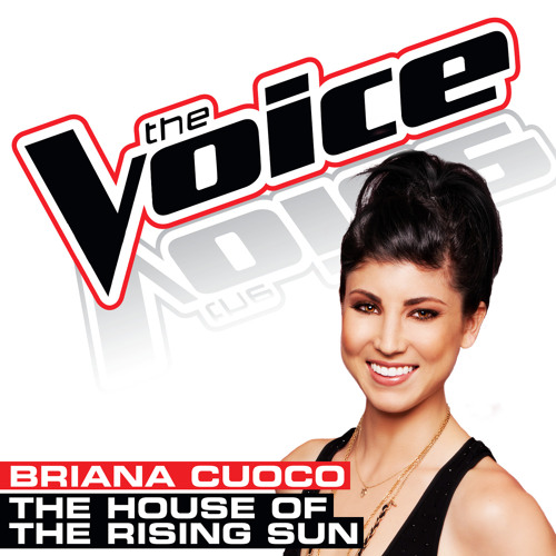 Stream The House Of The Rising Sun (The Voice Performance) by Briana Cuoco Listen online for