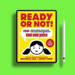 Ready or Not!: 150+ Make-Ahead, Make-Over, and Make-Now Recipes by Nom Nom Paleo (Volume 2) . N