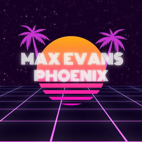 Max Evans - Phoenix (Original MIx)