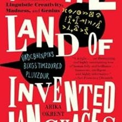 In the Land of Invented Languages: Esperanto Rock Stars, Klingon Poets, Loglan Lovers, and the