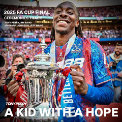 A kid with a hope (2025 FA Cup Final ceremonies)