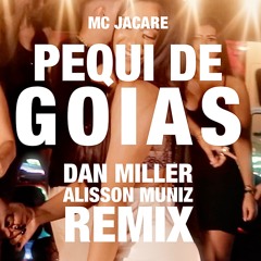Mc Jacaré - Pequi de Goias (Dan Miller & Alisson Muniz Remix)