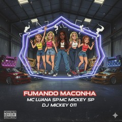 Fumando Maconha Eletrofunk Mc Luana Sp Mc Mickey Sp Dj Mickey 011(MP3_160K).mp3