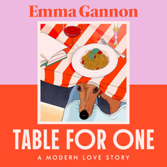 Table for One, By Emma Gannon, Read by Tanya Reynolds