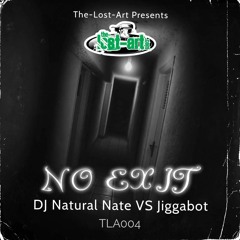 No Exit- DJ Natural Nate Vs Jiggabot- Bruise Your Body Breaks- TLA