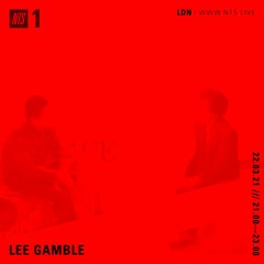 Lee Gamble — NTS Mar 21'