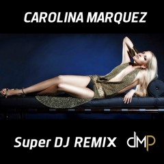 Carolina Marquez | Super DJ • Davide Marineo RMX 2022