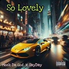 Meek Da God - So Lovely ft. SayDay (prod by Meek Da God)