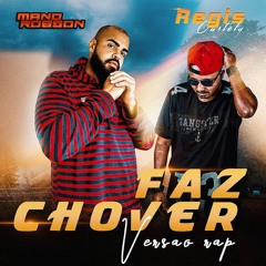 Mano Robson feat. Regis Castelly - Faz Chover (MIXTAPE 2013)