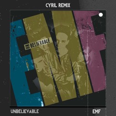 EMF - Unbelievable (CYRIL Remix)