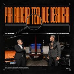 PRA RONCAR TEM QUE DESBICAR - MC IG, MC Ryan SP