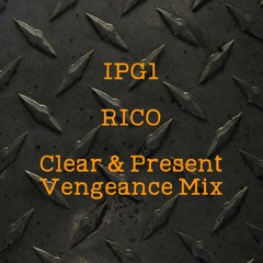 CLEAR AND PRESENT** IPG1 & RICØ