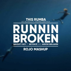 Runnin Broken - This Rumba (Leo Blanco) - Beyonce (ROJO Mashup)