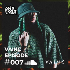 VAINC •Exclusuive Mix• // ONLY SPECIAL GUEST EPISODE #007