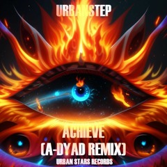 Urbanstep - Everithing (A-Dyad Remix)(Achieve)