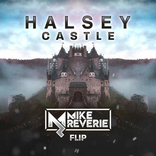 Stream Halsey - Castle (Mike Reverie Flip) by Mike Reverie | Listen online  for free on SoundCloud