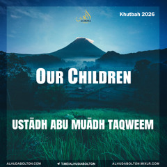 Khutbah: Our Children