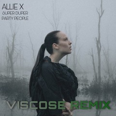 Allie X - Super Duper Party People (viscose Remix)