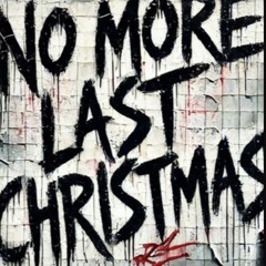 No More Last Christmas
