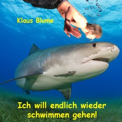 Ich will endlich wieder schwimmen gehen