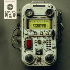 PREMIERE: SCADTA - Klaatu Barada Nikto [Kaputt.wav]