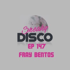 Sneaky DIsco EP147 Feat Good2Groove And An Exclusive Guest Mix From Fray Bentos