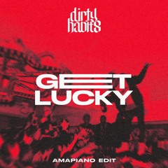 Get Lucky ( Dirty Habits Amapiano Edit ) (FREE DOWNLOAD)