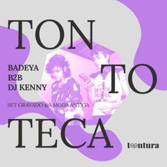 Tontoteca - @amodaantiga - badeya B2B DJ Kenny G
