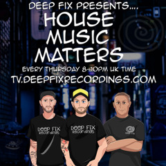 Deep Fix Presents... House Music Matters: YamYams Guest Mix [June 2025] (UK)