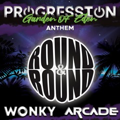 Round & Round (Progression Garden Of Eden Anthem)