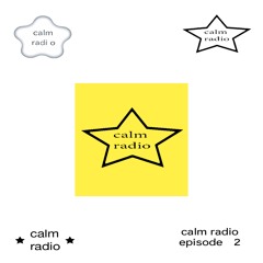 calm radio ep2 (oct 12 2020)