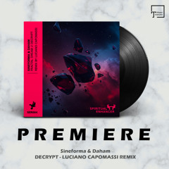 PREMIERE: Sineforma & Daham - Decrypt (Luciano Capomassi Remix) [SPIRITUAL ENHANCER]