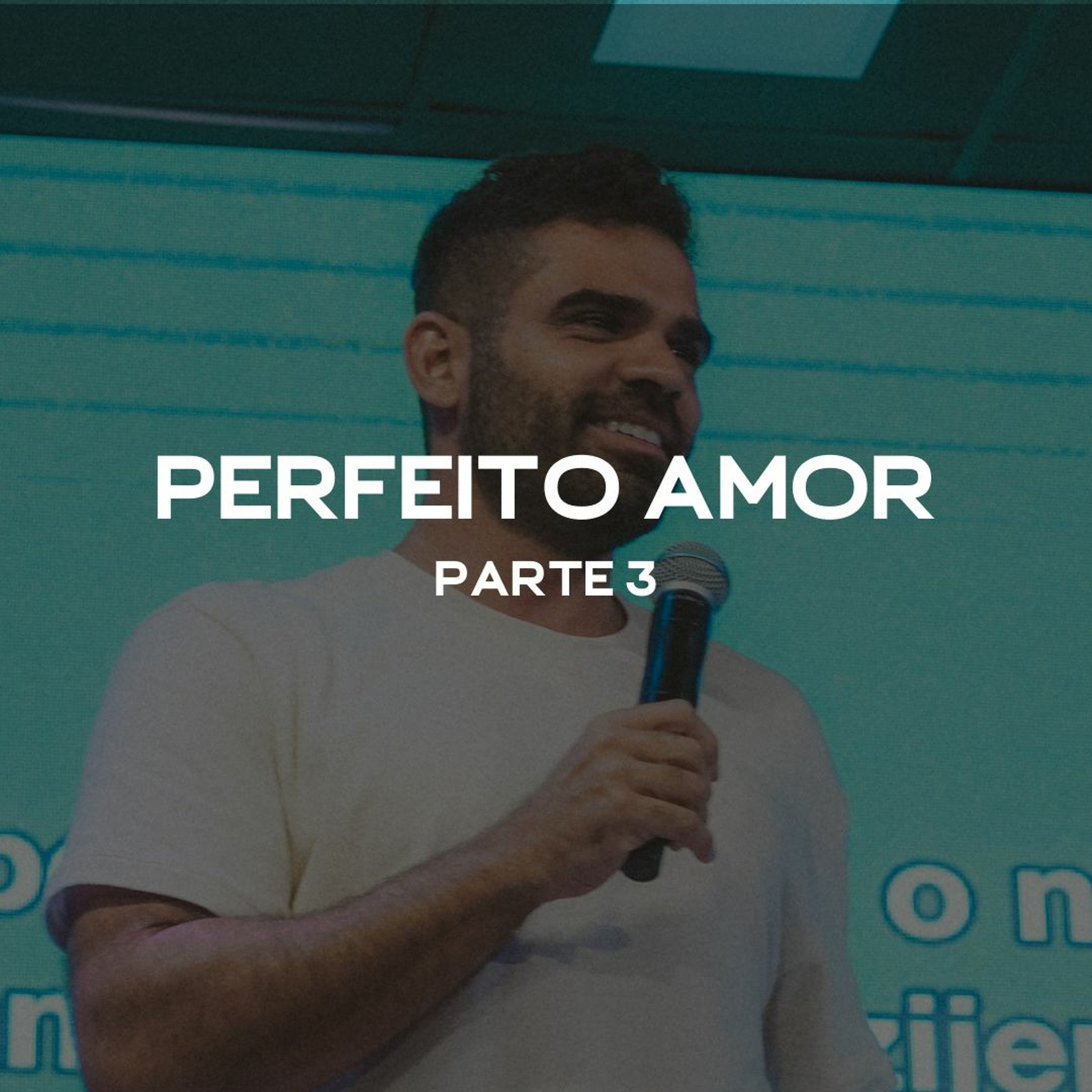 Perfeito Amor | Parte 3 - Gabriel Manzoni episode artwork