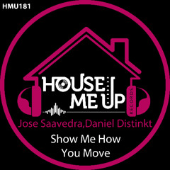 Jose Saavedra, Daniel Distinkt - Show Me How You Move