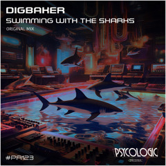 DigBaker - Swimming with the Sharks (Original Mix) #PR123