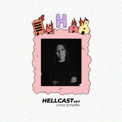 HELLCAST #011 - Uma Scheffer