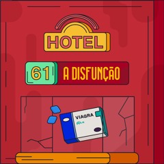 Hotel #61 - A Disfunção