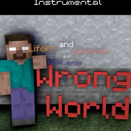 Herobrine Song - Wrong World - Liforx - CyberBeatle Feat LouieJenga - Instrumental