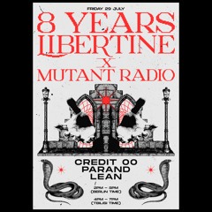 Credit 00 [8 YEARS LIBERTINE X MUTANT RADIO] [25.07.2022]