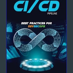 [PDF READ ONLINE] 📕 Securing the CI/CD Pipeline: Best Practices for DevSecOps     Kindle Edition R